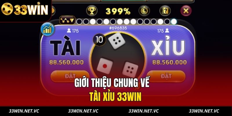 Giới thiệu chung về tài xỉu 33WIN 