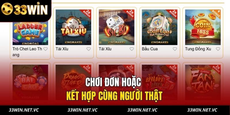 Chơi đơn hoặc kết hợp cùng người thật