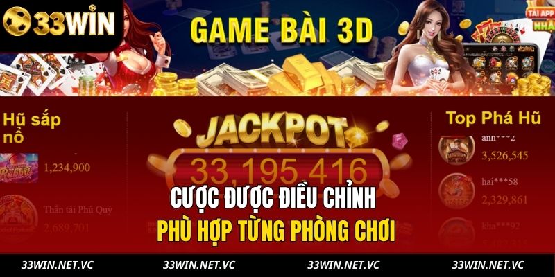 Cược được điều chỉnh phù hợp từng phòng chơi