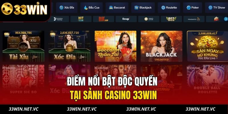 Điểm nổi bật độc quyền tại sảnh casino 33WIN