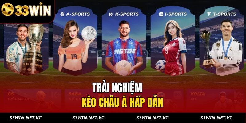 Trải nghiệm kèo Châu Á hấp dẫn 